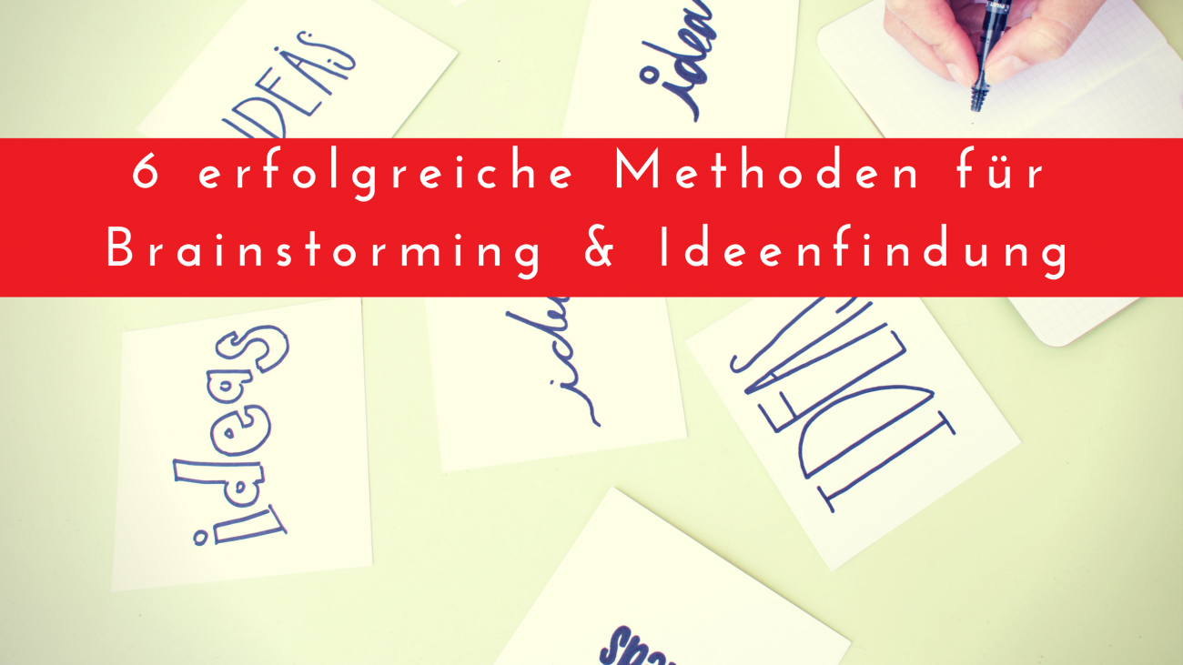 6 erfolgreiche Methoden für Brainstorming & Ideenfindung - MoreThanDigital