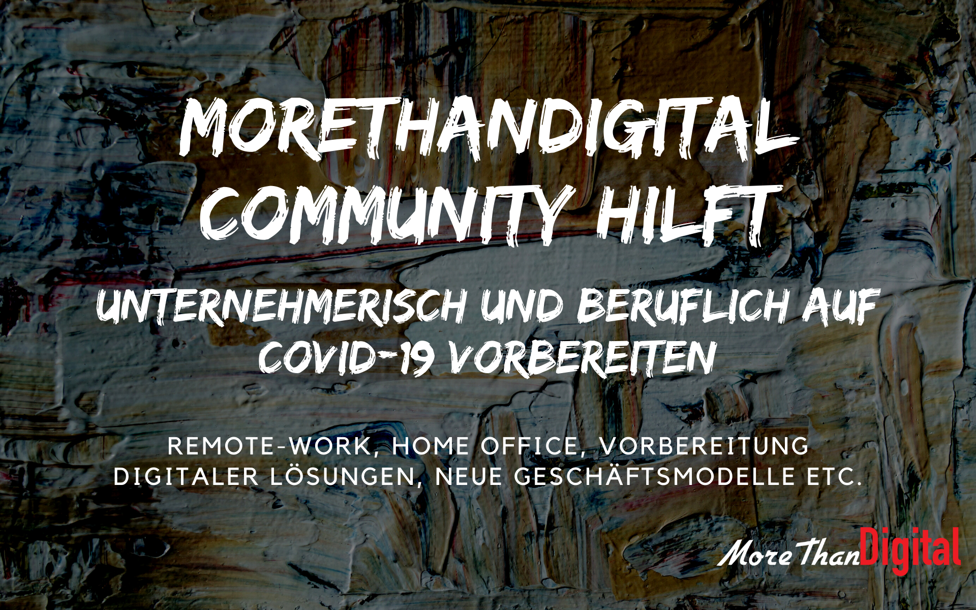 MoreThanDigital Community hilft Unternehmern und Privatpersonen für COVID-19
